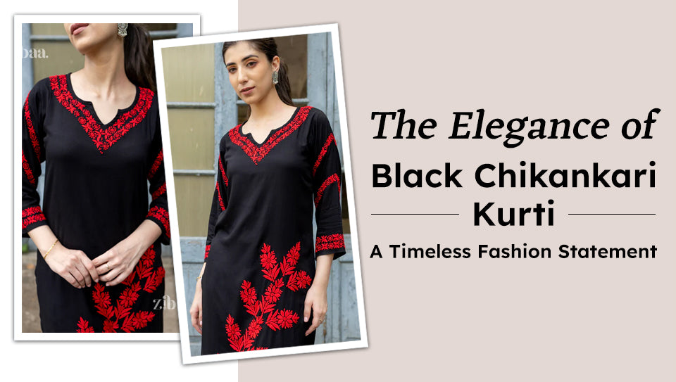 The Elegance of Black Chikankari Kurti: A Timeless Fashion Statement