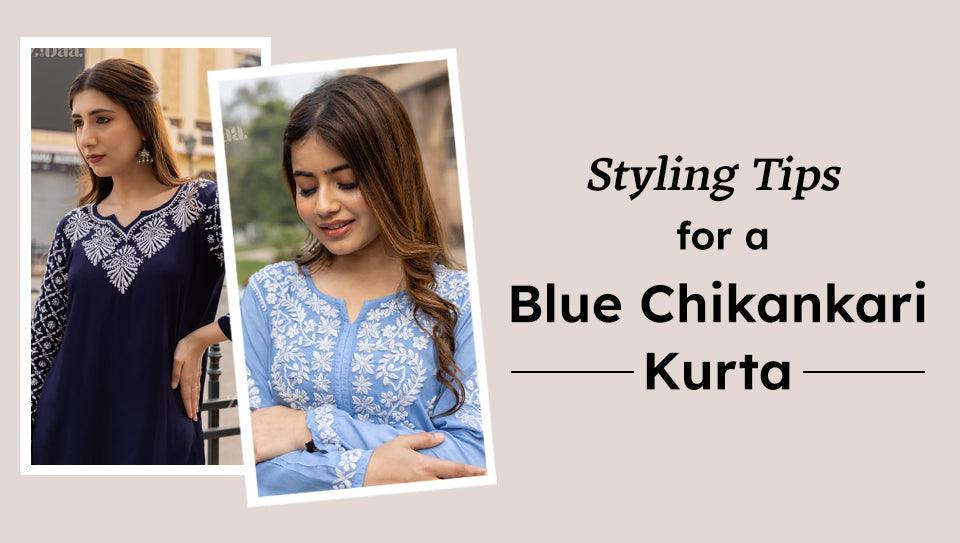 Styling Tips for a Blue Chikankari Kurta