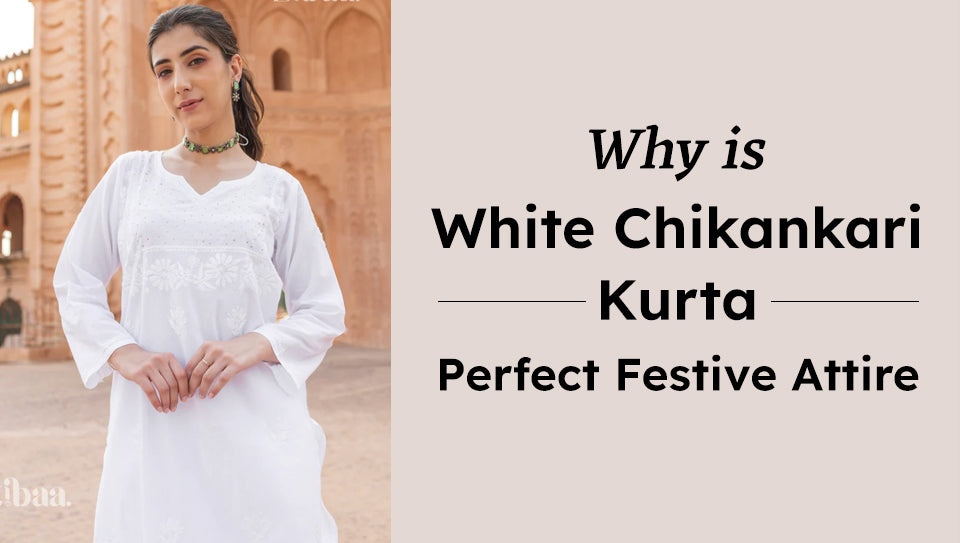 Why is White Chikankari Kurta Perfect Festive Attire