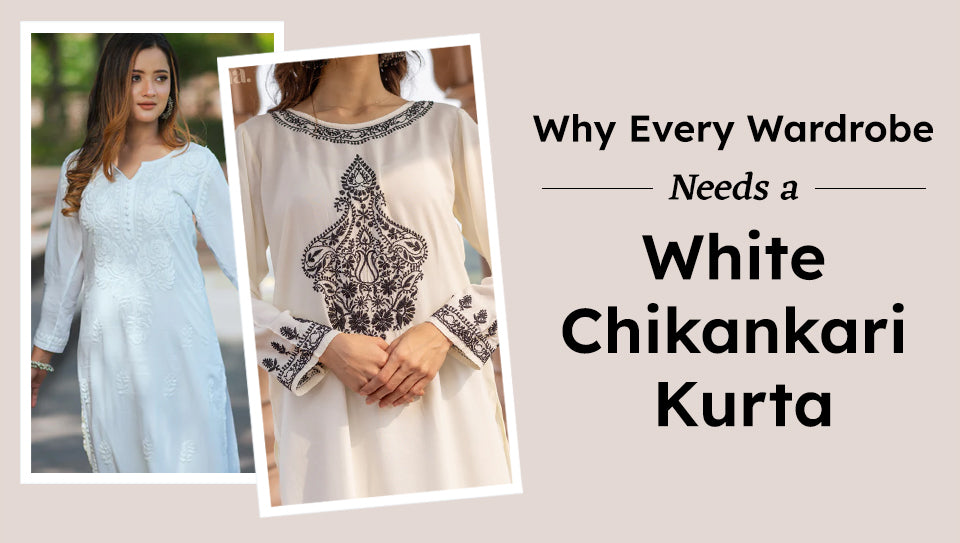 Why Every Wardrobe Needs a White Chikankari Kurta