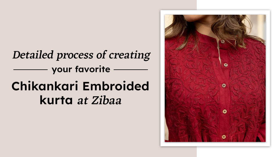 Detailed process of creating your favorite Chikankari Embroided kurta at Zibaa