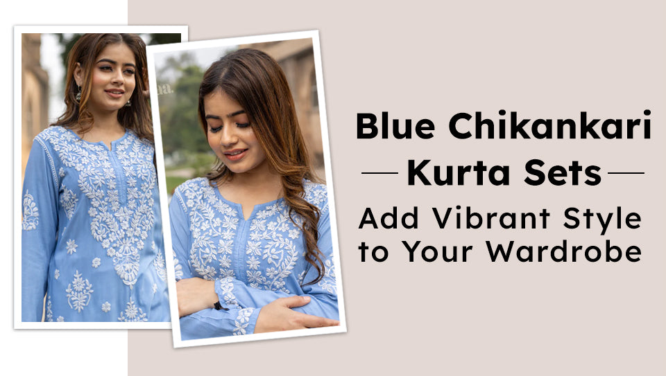 Blue Chikankari Kurta Sets - Add Vibrant Style to Your Wardrobe